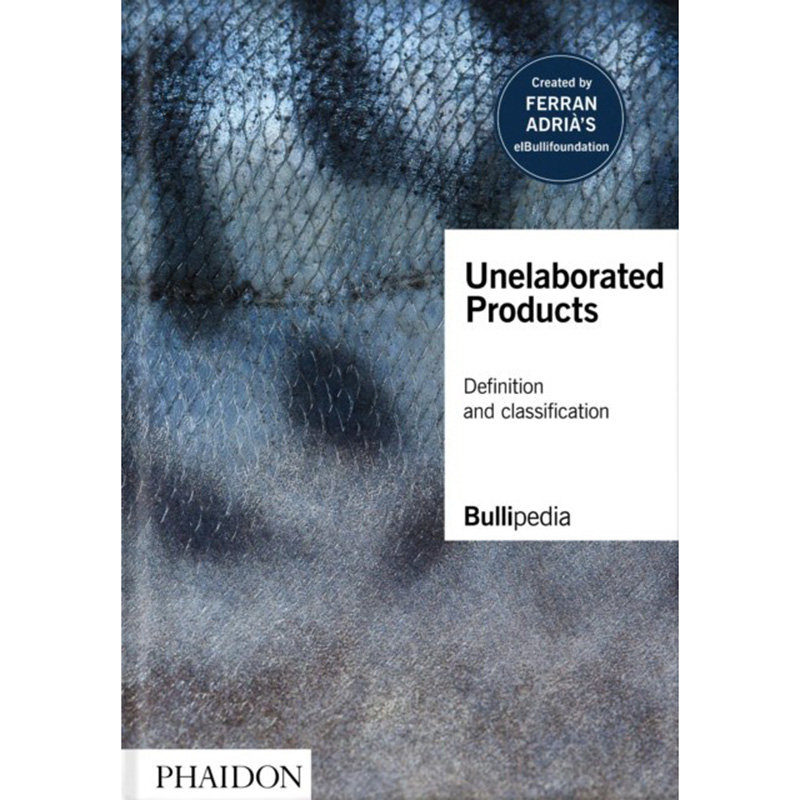 现货 未详细说明的产品:定义和分类 英文原版 Unelaborated Products 费兰·阿德里亚 分子料理 烹饪书籍