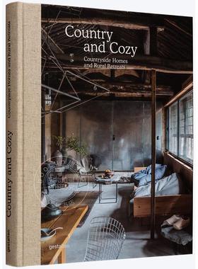 乡村与舒适:乡村住宅与度假胜地 建筑设计艺术 英文原版 Country and Cozy: Countryside homes and rural retreats