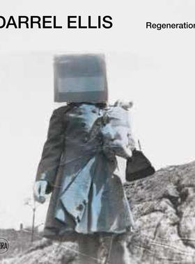 预售 达雷尔·埃利斯:再生 英文原版 艺术画册 Darrel Ellis: Regeneration