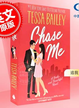 追我 Tessa Bailey 外国文学小说 英文原版 Chase Me: A Broke and Beautiful Novel: 1
