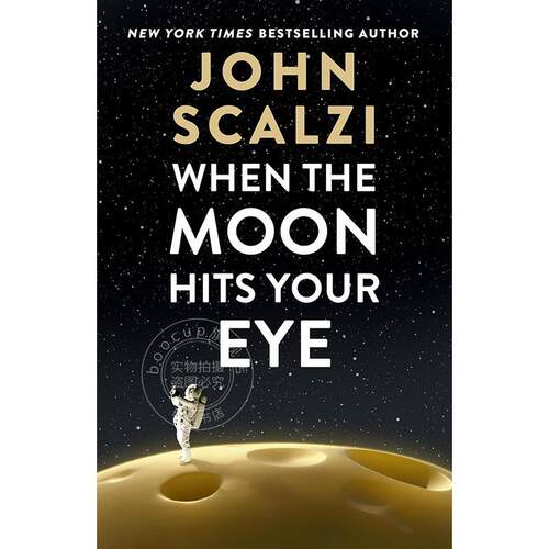 现货 当月亮照进你的眼眸 John Scalzi 英文原版 When the Moon Hits Your Eye 外国文学小说