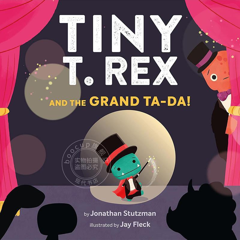 小小霸王龙和大人物 Ta-Da 英文原版 儿童图画书 2-6岁 Tiny T. Rex and the Grand Ta-Da!