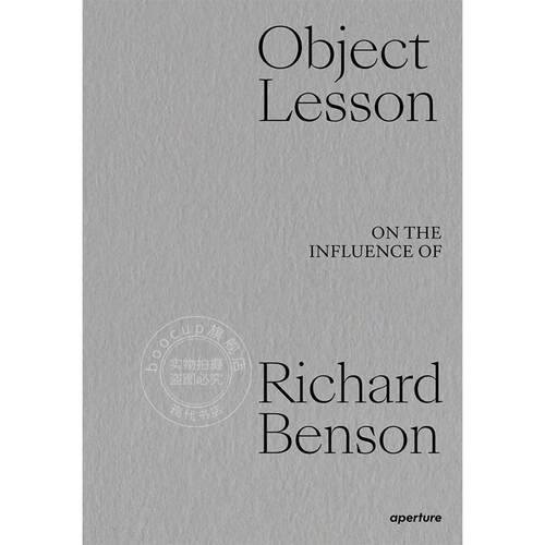 客观的一课 理查德本森的影响 摄影理论 英文原版 Object Lesson: On the Influence of Richard Benson