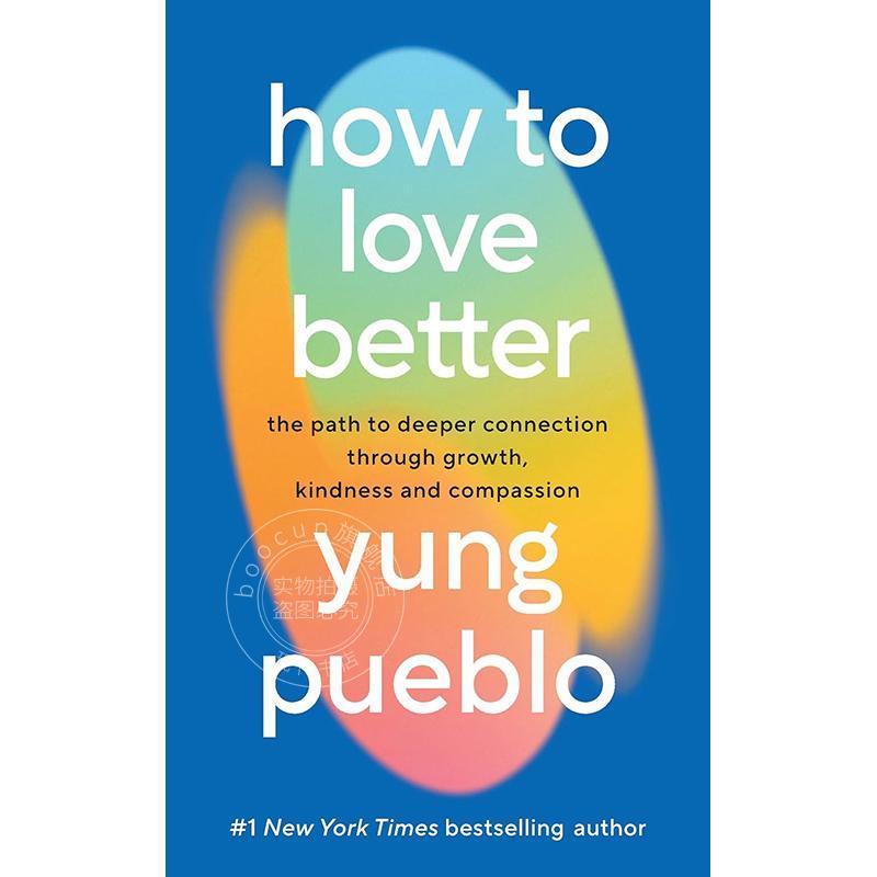 预售 如何更好地去爱？通过成长、仁慈和怜悯加深联系之路 Yung Pueblo 英文原版 How to Love Better