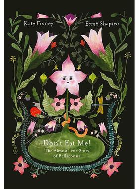 别吃我！颠茄的半真半假故事 儿童科普读物 英文原版 Don’t Eat Me! The Almost True Story of Belladonna 6-9岁