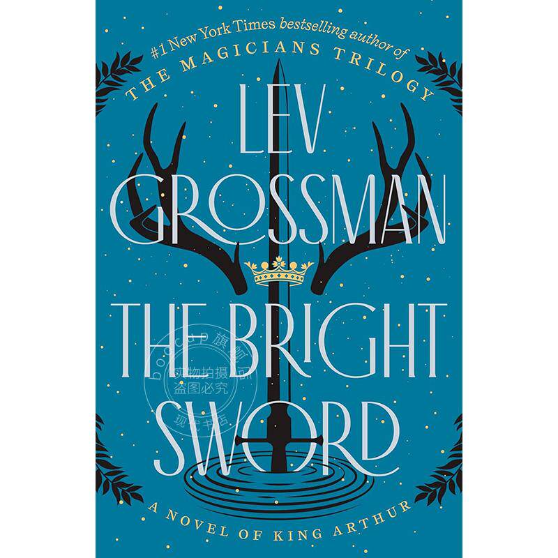现货 光明之剑 关于亚瑟王的小说 Lev Grossman 英文原版 The Bright Sword: a Novel of King Arthur 中图上海