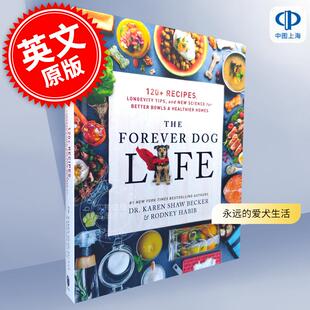 现货 永远的爱犬生活 120+食谱长寿秘诀以及更健康的新科学 Rodney Habib 英文原版 The Forever Dog Life