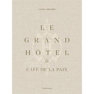 格兰德酒店和和平咖啡馆：法式生活艺术 Laure Verchère 建筑历史 进口原版 Le Grand H?tel & Café de la Paix: French Art de