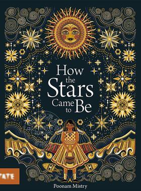 星星是怎样出现的 儿童艺术绘本 Poonam Mistry 英文原版 How the Stars Came to Be 全新民间传说 精美艺术插画