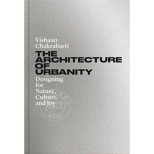 城市建筑：为自然、文化和欢乐而设计 英文原版 建筑设计The Architecture of Urbanity: Designing for Nature  Culture  and Joy
