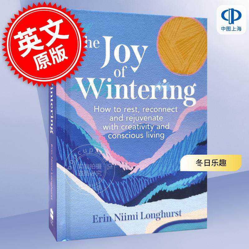 现货 冬日乐趣：如何通过创造力和有意识的生活来休息、重新连接和恢复活力 英文原版 The Joy of Wintering