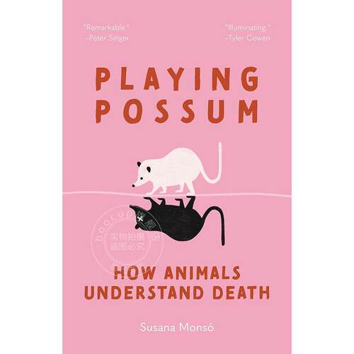装死：动物如何理解死亡 英文原版 Playing Possum: How Animals Understand Death 普林斯顿