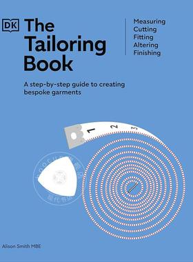 现货 裁缝书：测量、裁剪、合身、修改、修饰 DK出版社 英文原版 The Tailoring Book: Measuring. Cutting. Fitting. Altering. F