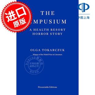预售 艾姆普西翁：疗养胜地的恐怖故事 诺贝尔文学奖得主 托卡尔丘克 英文原版 The Empusium