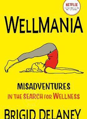 现货 我为养生狂 NETFLIX剧集原著 健康作家布里吉德·德莱尼  英文原版 Wellmania