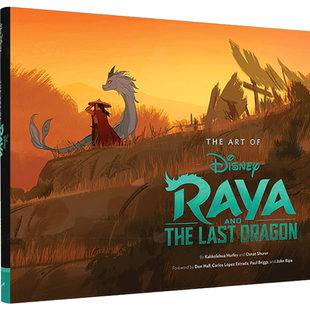 现货 寻龙传说 动画电影艺术设定集画册 英文原版Art of Raya and the Last Dragon 迪士尼 拉雅 冰雪奇缘团队打造 概念美术设计