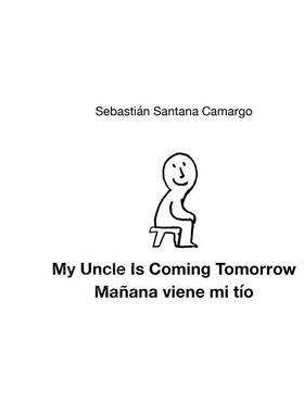 我叔叔明天来 英西双语 英文原版 My Uncle Is Coming Tomorrow