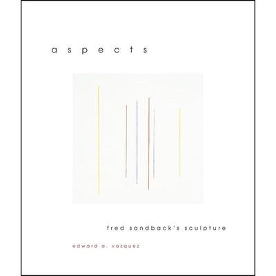 面面观：弗雷德?桑德贝克的雕塑 艺术作品画集 英文原版 Aspects: Fred Sandback's Sculpture