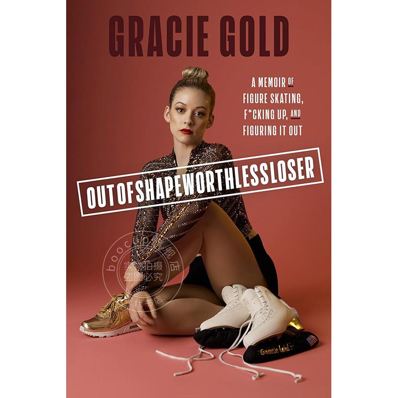 现货 不配做失败者：花样滑冰回忆录 格雷西·高德 Gracie Gold 英文原版 Outofshapeworthlessloser: A Memoir of Figure Skating
