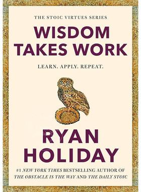 预售 智慧需要努力：学习、实践、重复 Ryan Holiday 英文原版 Wisdom Takes Work: Learn. Apply. Repeat.