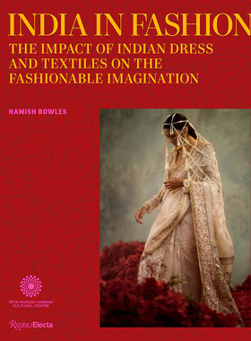 现货 时尚中的印度：印度服饰和纺织品对时尚想象的影响 英文原版 India in Fashion : The Impact of Indian Dress and Textiles