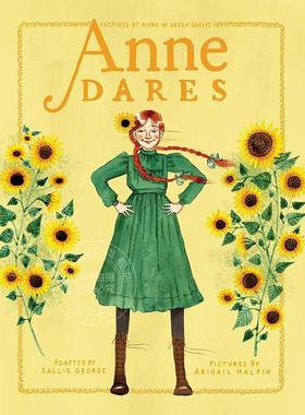 现货 安妮·戴尔 灵感来源绿山墙的安妮 儿童读物 英文原版 Anne Dares: Inspired by Anne of Green Gables 6-9岁