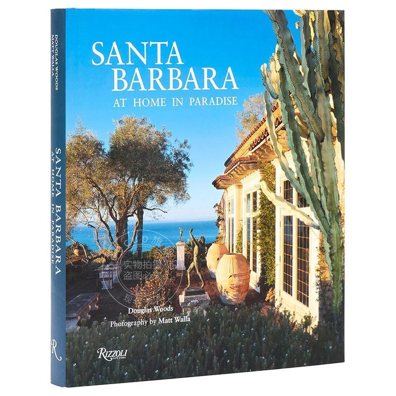 现货 圣巴巴拉：天堂般的家 室内装饰设计 Rizzoli出版社 英文原版 Santa Barbara: At Home in Paradise