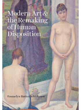 现代艺术与人性的重塑 经典艺术 英文原版 Modern Art and the Remaking of Human Disposition
