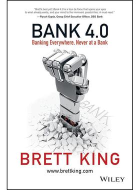 银行4.0 布莱特·金 英文原版 Bank 4.0: Banking Everywhere  Never at a Bank 移动互联时代的银行转型之道金融经济书籍