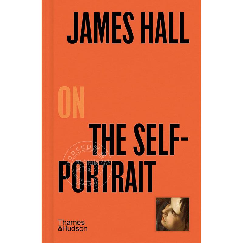 詹姆斯霍尔谈自画像 Thames & Hudson出版社 英文原版 James Hall on the Self-Portrait