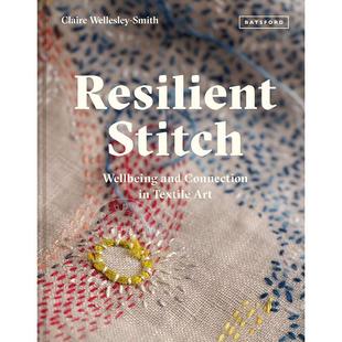 Art 艺术画册 Wellbeing and Stitch 英文原版 Resilient Textile 弹性缝合：纺织艺术中 Connection 幸福与连接