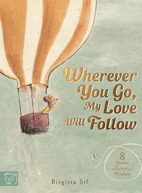 无论你去哪里，我的爱都会相随 爱的信件 儿童绘本故事书 英文原版 Wherever You Go  my Love will Follow 5-8岁