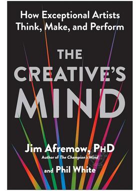 创作者的思维：杰出艺术家如何思考、创作与表演  英文原版 The Creatives Mind: How Exceptional Artists Think  Make  and Perf