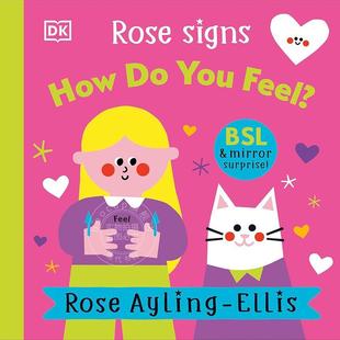 Feel? 社 Rose 英文原版 新书预订 How Signs You 预售 玫瑰符号：你感觉如何？儿童绘本故事书 DK出版 5岁