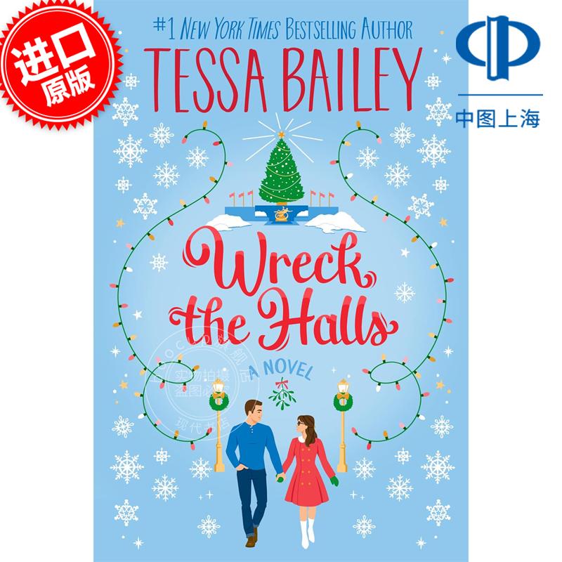 现货 Wreck the Halls破坏大厅假日浪漫喜剧小说泰莎·贝利 Tessa Bailey英文原版 Wreck the Halls