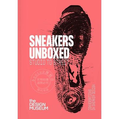 预售 运动鞋揭秘：从工作室到街头 时尚设计 英文原版 Sneakers Unboxed: Studio to Street