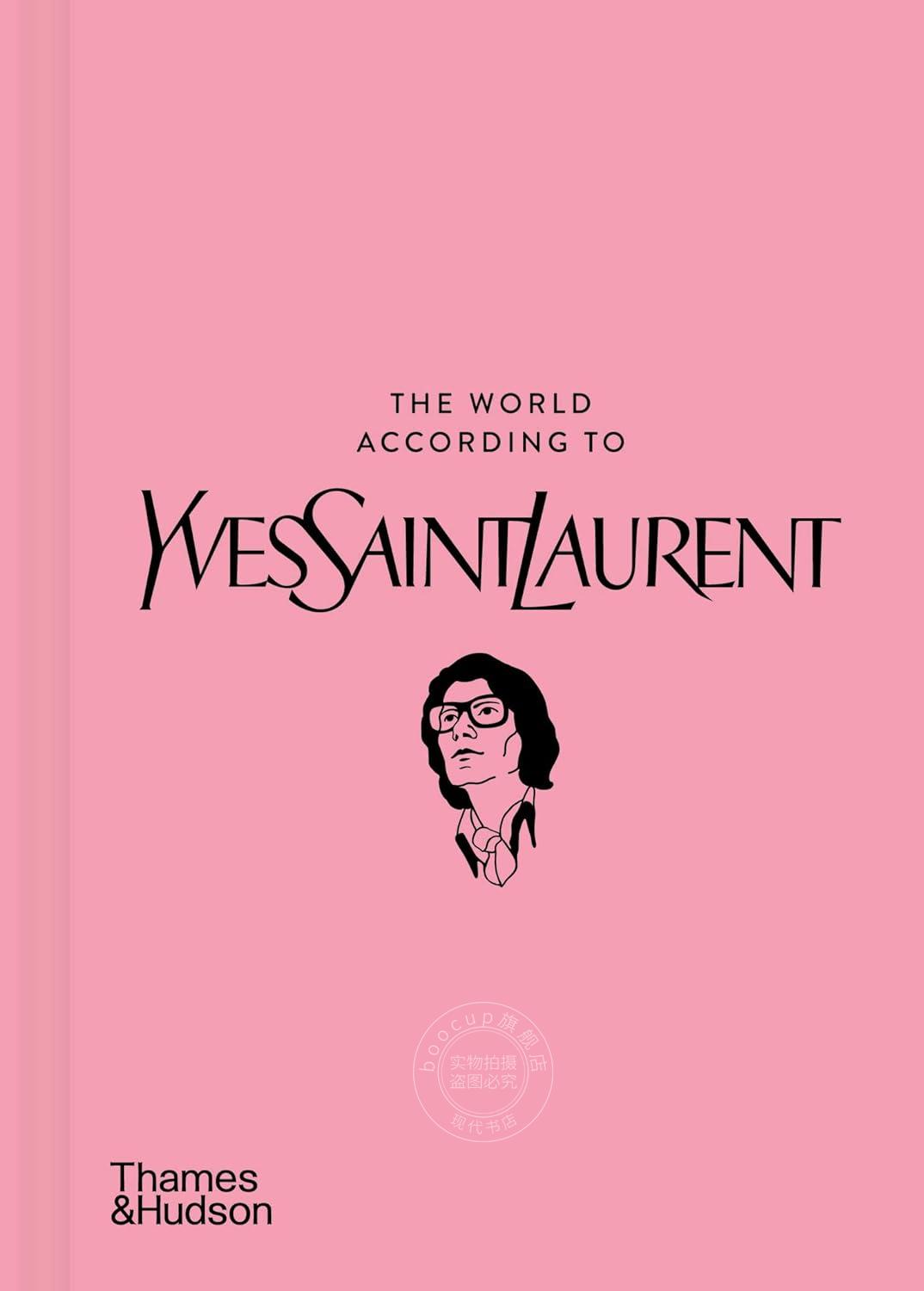 伊夫·圣·罗兰的世界 艺术灵感创作 时尚设计 英文原版 The World According to Yves Saint Laurent