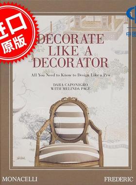 像室内设计师一样装修 Decorate Like a Decorator: All You Need to Know to Design Like a Pro 英文原版