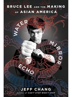 预售 水?镜?回声：李小龙与亚裔美国人的形成 Jeff Chang 英文原版 Water Mirror Echo: Bruce Lee and the Making of Asian Ameri