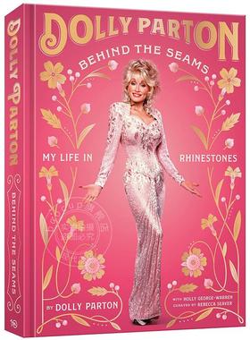 现货 接缝背后 我的水钻人生 多莉帕顿自传画集 英文原版 Behind the Seams: My Life in Rhinestones