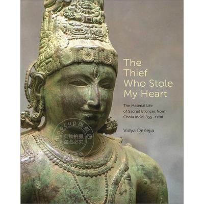偷走我心的小偷 印度乔拉时期神圣青铜器 Vidya Dehejia 英文原版 The Thief Who Stole My Heart 梅隆艺术讲座系列