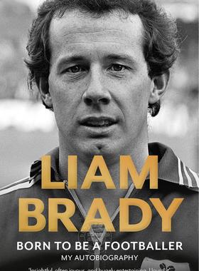 现货 生来就是足球运动员 利亚姆·布拉迪自传 爱尔兰足球运动员 英文原版 Born to be a Footballer