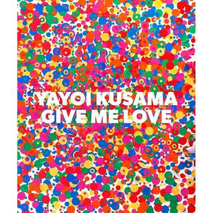 预售 草间弥生：给我爱 英文原版 艺术画册 Yayoi Kusama: Give Me Love