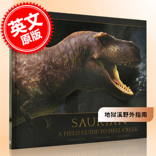 大型爬行动物 Parker Tom 英文原版 恐龙 Hell Saurian 精装 地狱溪野外指南 Field Creek Guide
