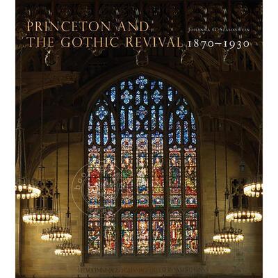 普林斯顿与哥特复兴：1870-1930 英文原版 艺术画册 Princeton and the Gothic Revival: 1870-1930