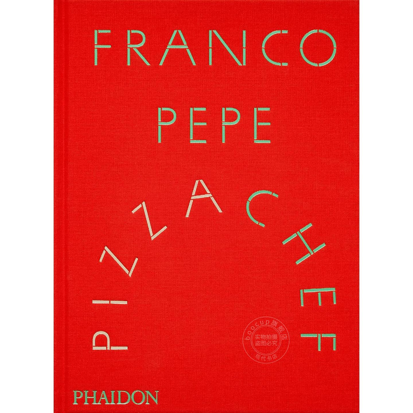 佛朗哥?佩佩：意式披萨大师 美食食谱 Phaidon出版社 英文原版 Franco Pepe: Pizza Chef