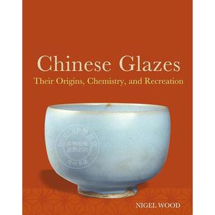 and creation 艺术画册 Their Origins Glazes 英文原版 Chinese 中国釉彩：起源 Chemistry 化学成分及再造