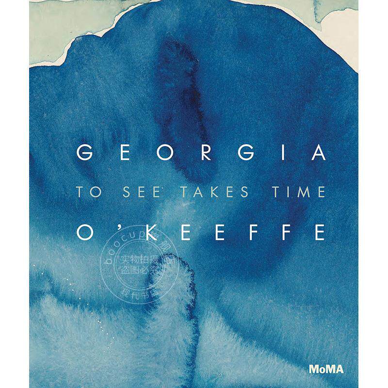 预售 乔治亚·欧姬芙：观看需要时间 Georgia O’Keeffe: To See Takes Time 艺术画集 英文原版 Samantha Friedman