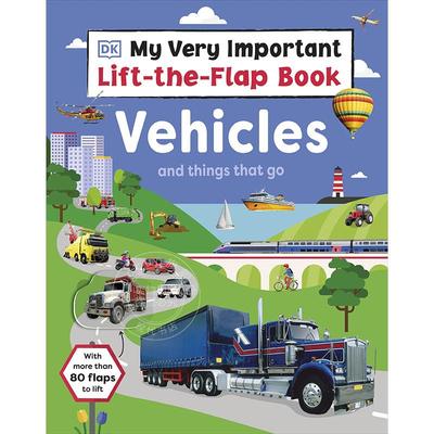 现货 我的翻翻书 交通工具 DK出版社 英文原版 My Very Important Lift-the-Flap Book: Vehicles and Things That Go