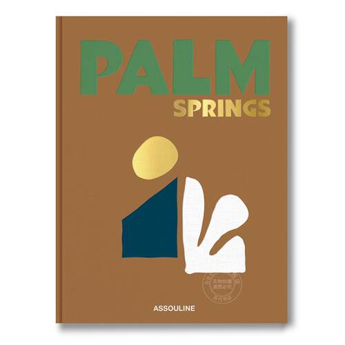 棕榈泉 旅游与人文指南 Assouline出版社 希拉·汉密尔顿 Sheila Hamilton 英文原版 Palm Springs